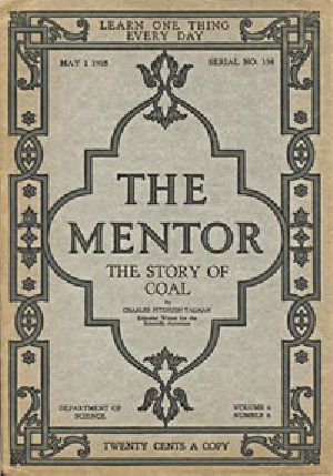 [Gutenberg 51106] • The Mentor: The Story of Coal, vol. 6, Num. 6, Serial No. 154, May 1, 1918